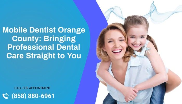 Mobile-Dentist-Orange-County